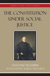 Title: The Constitution Under Social Justice, Author: Antonio Rosmini