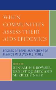 When Communities Assess their AIDS Epidemics: Results of Rapid Assessment of HIV/AIDS in Eleven U.S. Cities