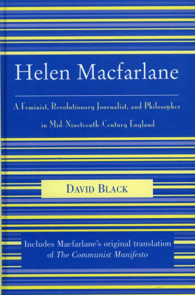 Helen Macfarlane: A Feminist, Revolutionary Journalist, and Philosopher in Mid-Nineteenth-Century England