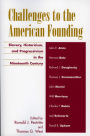 Challenges to the American Founding: Slavery, Historicism, and Progressivism in the Nineteenth Century