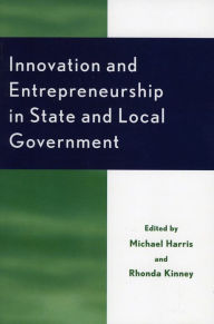 Title: Innovation and Entrepreneurship in State and Local Government, Author: Michael Harris