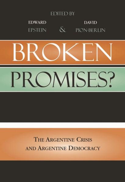 Broken Promises?: The Argentine Crisis and Argentine Democracy