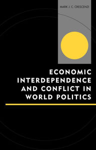 Title: Economic Interdependence and Conflict in World Politics, Author: Mark J. C. Crescenzi