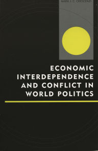 Title: Economic Interdependence and Conflict in World Politics, Author: Mark J. C. Crescenzi