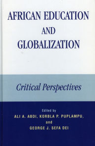 Title: African Education and Globalization: Critical Perspectives, Author: Ali A. Abdi The University of British Columbia