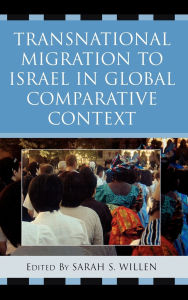 Title: Transnational Migration to Israel in Global Comparative Context, Author: Rami Adout