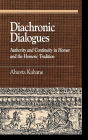 Diachronic Dialogues: Authority and Continuity in Homer and the Homeric Tradition