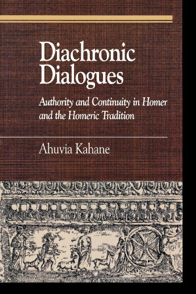Diachronic Dialogues: Authority and Continuity in Homer and the Homeric Tradition