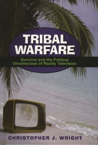 Tribal Warfare: Survivor and the Political Unconscious of Reality Television