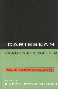 Title: Caribbean Transnationalism: Migration, Socialization, and Social Cohesion, Author: Rose Mary Allen