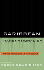 Caribbean Transnationalism: Migration, Socialization, and Social Cohesion