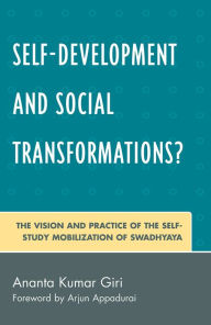 Title: Self-Development and Social Transformations?: The Vision and Practice of the Self-Study Mobilization of Swadhyaya, Author: Ananta Kumar Giri