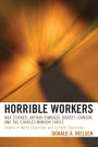 Horrible Workers: Max Stirner, Arthur Rimbaud, Robert Johnson, and the Charles Manson Circle: Studies in Moral Experience and Cultural Expression