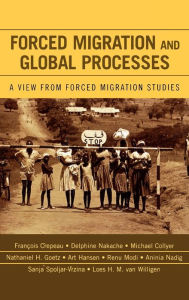 Title: Forced Migration and Global Processes: A View from Forced Migration Studies, Author: Francois Crepeau