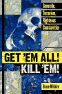 Get 'Em All! Kill 'Em!: Genocide, Terrorism, Righteous Communities