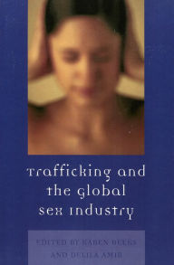 Title: Trafficking & the Global Sex Industry / Edition 1, Author: Karen D. Beeks