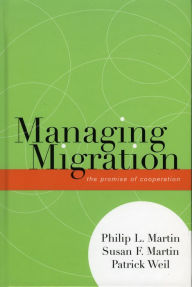 Title: Managing Migration: The Promise of Cooperation, Author: Philip L. Martin