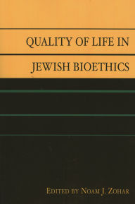 Title: Quality of Life in Jewish Bioethics, Author: Noam J. Zohar
