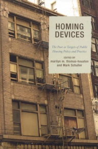 Title: Homing Devices: The Poor as Targets of Public Housing Policy and Practice, Author: Marilyn M. Thomas-Houston