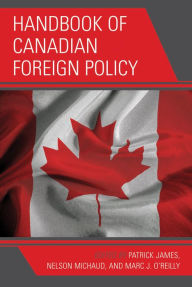 Title: Handbook of Canadian Foreign Policy, Author: Patrick James University of Southern Ca