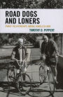 Road Dogs and Loners: Family Relationships among Homeless Men / Edition 1