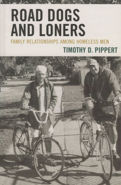 Road Dogs and Loners: Family Relationships among Homeless Men