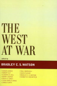 Title: The West at War, Author: Bradley C. S. Watson Saint Vincent College