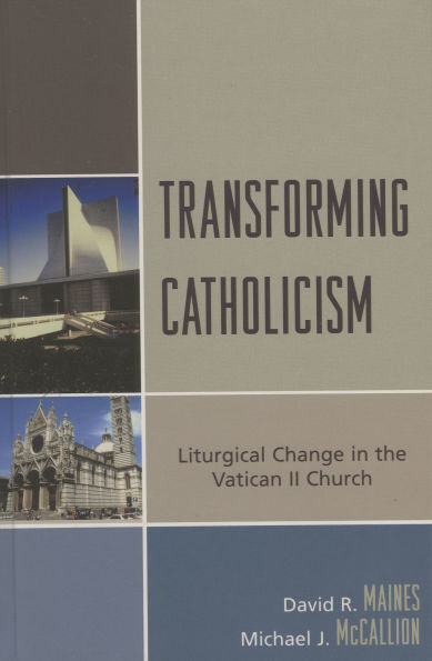 Transforming Catholicism: Liturgical Change in the Vatican II Church