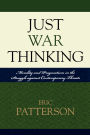 Just War Thinking: Morality and Pragmatism in the Struggle against Contemporary Threats
