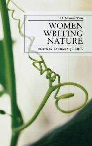 Title: Women Writing Nature: A Feminist View, Author: Barbara Cook