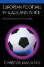 European Football in Black and White: Tackling Racism in Football