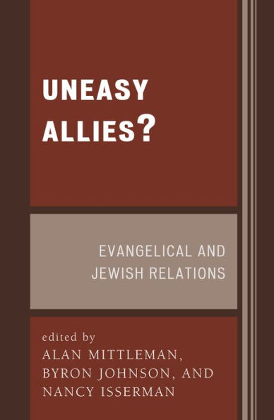 Uneasy Allies?: Evangelical and Jewish Relations