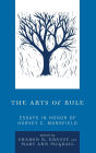The Arts of Rule: Essays in Honor of Harvey C. Mansfield