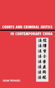 Title: Courts and Criminal Justice in Contemporary China, Author: Sue Trevaskes