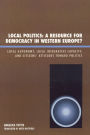 Local Politics: A Resource for Democracy in Western Europe: Local Autonomy, Local Integrative Capacity, and Citizens' Attitudes toward Politics