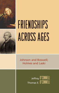 Title: Friendships Across Ages: Johnson & Boswell; Holmes & Laski, Author: Jeffrey O'Connell