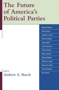 Title: The Future of America's Political Parties, Author: Andrew E. Busch