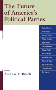 Title: The Future of America's Political Parties, Author: Andrew E. Busch