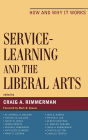 Service-Learning and the Liberal Arts: How and Why It Works
