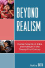 Beyond Realism: Human Security in India and Pakistan in the Twenty-First Century
