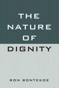 Title: The Nature of Dignity, Author: Ron Bontekoe