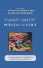 Transformative Phenomenology: Changing Ourselves, Lifeworlds, and Professional Practice