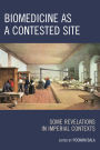 Biomedicine as a Contested Site: Some Revelations in Imperial Contexts