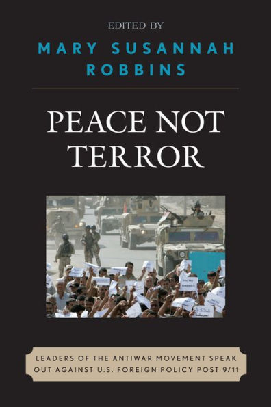 Peace Not Terror: Leaders of the Antiwar Movement Speak Out Against U.S. Foreign Policy Post 9/11