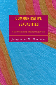 Communicative Sexualities: Queer and Feminist Theories in Practice