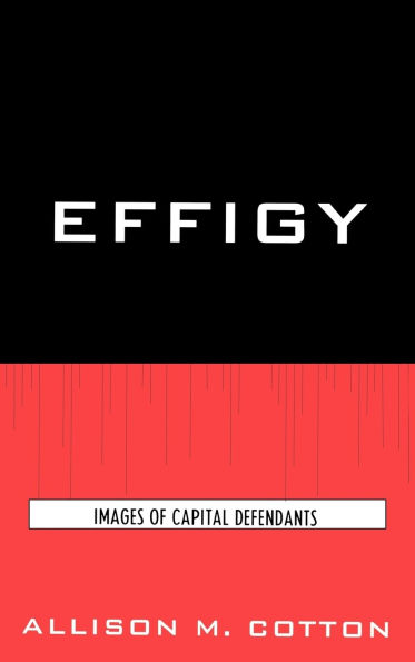 Effigy: Images of Capital Defendants