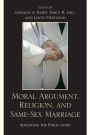 Moral Argument, Religion, and Same-Sex Marriage: Advancing the Public Good