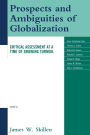 Prospects and Ambiguities of Globalization: Critical Assessments at a Time of Growing Turmoil