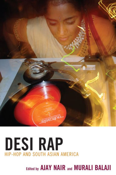 Desi Rap: Hip Hop and South Asian America