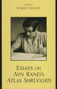 Essays on Ayn Rand's Atlas Shrugged